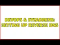 DevOps SysAdmins Setting Up Reverse DNS