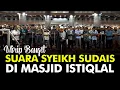 Download Lagu Suaranya Mirip Banget Syeikh Sudais Imam di Masjid Istiqlal