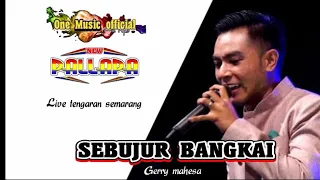 sebujur bangkai gerry mahesa new pallapa live tengaran