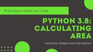Python Problem 3 Function for Calculating Area