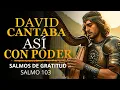 Lagu SALMOS PARA SER AGRADECIDOS CON DIOS | Salmos que David Cantaba Con Poder #salmos #músicahebrea