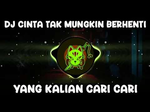 Download MP3 DJ CINTA TAK MUNGKIN BERHENTI REMIX VIRAL TIKTOK 2024 CINTA TAK MUNGKIN BERHENTI