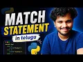 Match Statement in Python L20 Python Tutorial in Telugu