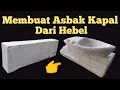 Lagu MEMBUAT ASBAK BERBENTUK KAPAL DARI BATA HEBEL