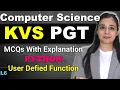 KVS PGT - Computer Science MCQs With Explanation KVS MCQs Series Python Working With Function L6