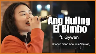 must see coffee shop acoustic version of ang huling el bimbo by project m ft gywen