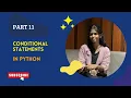 Python Tutorial Part 11 - Conditional Statements