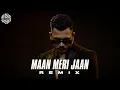 Download Lagu Maan Meri Jaan ( REMIX ) | DJ MITRA | @King | Champagne Talk