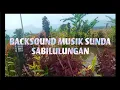 Download Lagu Sabilulungan - Backsound Mengiringi Indahnya Pemandangan Alam
