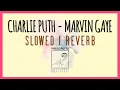 Download Lagu Marvin Gaye [Charlie Puth ft. Meghan Trainor] | Slowed 'n' Reverb