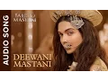 Download Lagu Deewani Mastani | Full Audio Song | Bajirao Mastani | Ranveer Singh, Deepika Padukone \u0026 Priyanka