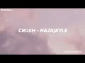 Download Lagu CRUSH - Haziqkyle Lyrics. (Actually you i dah lama suka you)