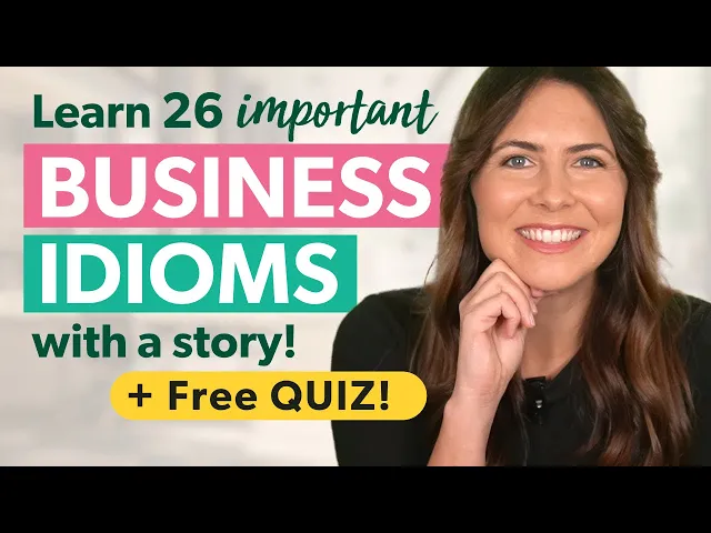 Video: 26 IMPORTANT Business English Idioms + QUIZ