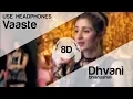 Download Lagu Vaaste 8D Audio Song - Dhvani Bhanushali (Tanishk Bagchi | Nikhil D | Bhushan Kumar | Radhika Rao)
