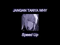 Download Lagu Jangan Tanya Why - DannyBoii ft Kurt Haikal x Speed Up