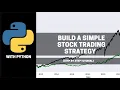 Build a Simple Stock Trading Strategy with Python Step-By-Step Tutorial