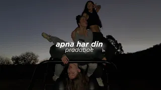 Apna har din (slowed+reverb)