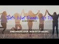 Download Lagu That's What Friends Are For - Dionne Warwick | 1-Hour Loop | Nonstop Music