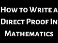 How to Write a Direct Proof in Mathematics