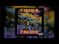 FISHER - Freaks