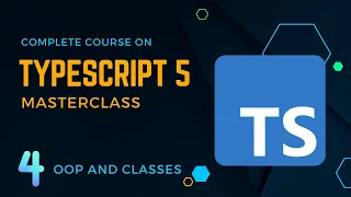 TypeScript 5 Masterclass OOP and classes - Build a Full-Stack App