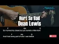 Download Lagu Dean Lewis - Hurt So Bad Guitar Chords Lyrics