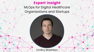 MLOps for Digital Healthcare Organizations and Startups | Expert Insight