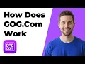 How Does GOG Com Work Easy Step-By-Step Guide
