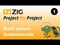 Zig Project By Project - Build system fundamentals