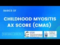 Childhood Myositis Ax Score CMAS