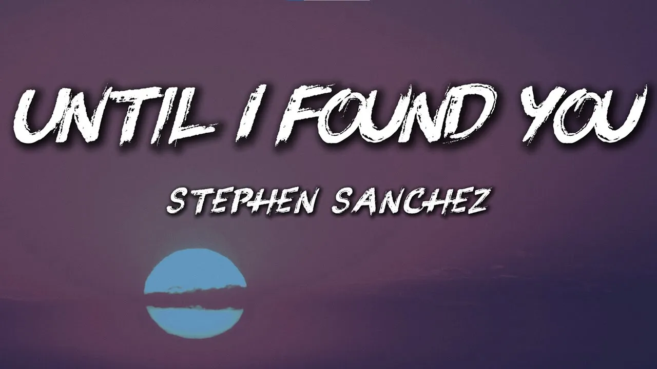 Stephen Sanchez – Until I Found You (Lyrics) | Romantic Love