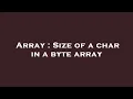 Array Size of a char in a byte array