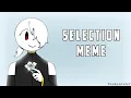 Download Lagu [OC] || Selection meme ||