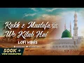 Download Lagu Rukh E Mustafa Wo Kitab Hai - LoFi Vibes | Zaheer Bilal | Naat LoFi | Ambiance Relaxing LoFi