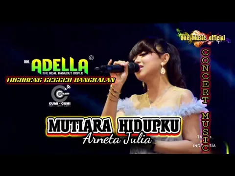 Download MP3 MUTIARA HIDUPKU Arneta Julia OM ADELLA BANGKALAN