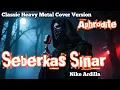 Download Lagu Seberkas Sinar – Nike Ardilla (Classic Heavy Metal Cover by Aphrodite)