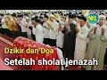 Lagu Dzikir dan doa setelah sholat jenazah lengkap dengan teks, silahkan catat dan simpan untuk digunakan