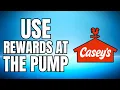 How To Use Casey - S Rewards At The Pump