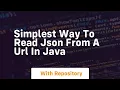 simplest way to read json from a url in java
