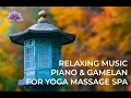 Download Lagu 1 Hours Relaxing Music Piano And Gamelan For Yoga Massage Spa