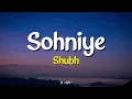 Sohniye - Shubh | Lyrics 