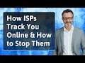 How ISPs Track You Online How to Stop Them