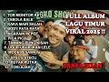 Lagu TOR MONITOR KETUA LAGU TIMUR VIRAL 2025 FULL ALBUM