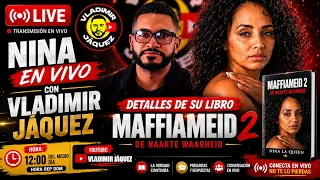 NINA: LA CHICA MAFIOSA HABLA EN VIVO CON VLADIMIR JÁQUEZ Y LA AUDIENCIA