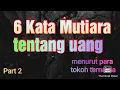 6 Kata Mutiara tentang Uang | Part 2 | Menurut Para Tokoh Ternama | @yonnyfamily8842