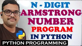 ARMSTRONG NUMBER PROGRAM IN PYTHON PROGRAMMING FINDING N-DIGIT ARMSTRONG NUMBER