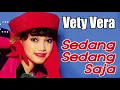 Sedang-Sedang Saja - Vety Vera