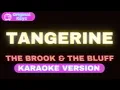 Tangerine – The Brook & The Bluff (Karaoke Version)