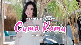 Download Dara Ayu Ft. Bajol Ndanu - Cuma Kamu (Official Music Video) | KENTRUNG MP3