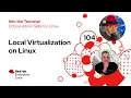 Local Virtualization on Linux Into the Terminal 104